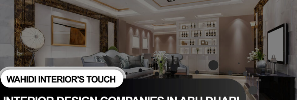 Interior Design Companies In Abu Dhabi