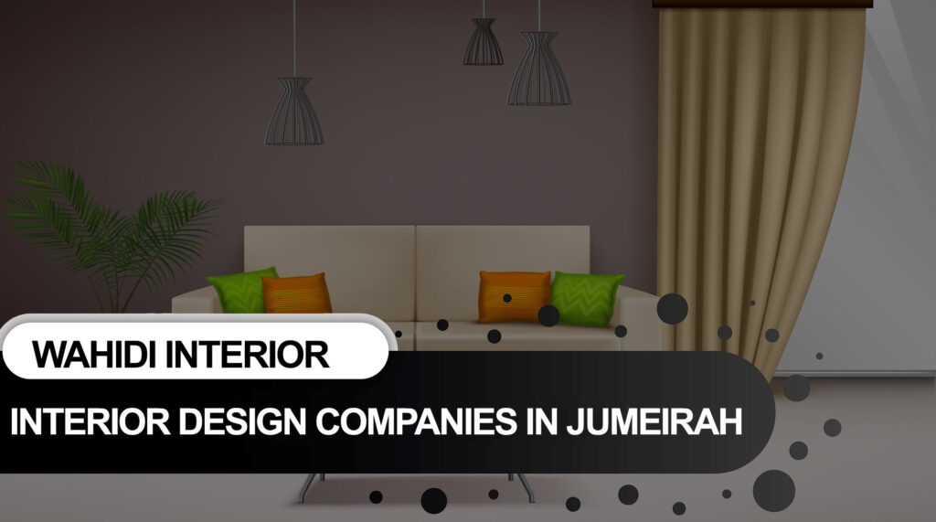 Interior Design Companies in Jumeirah