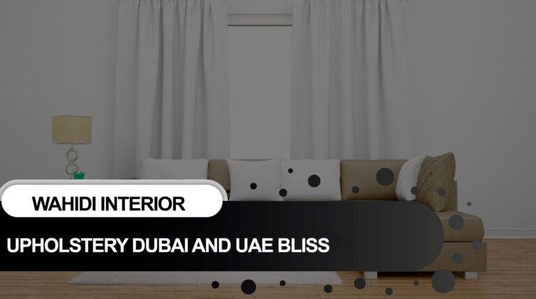 Upholstery Dubai and UAE Bliss