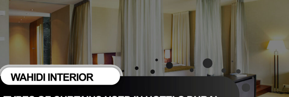 Types of Curtains Used in Hotels